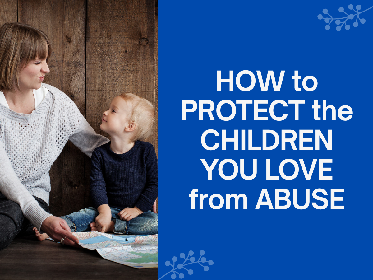 How to Protect the Children You Love